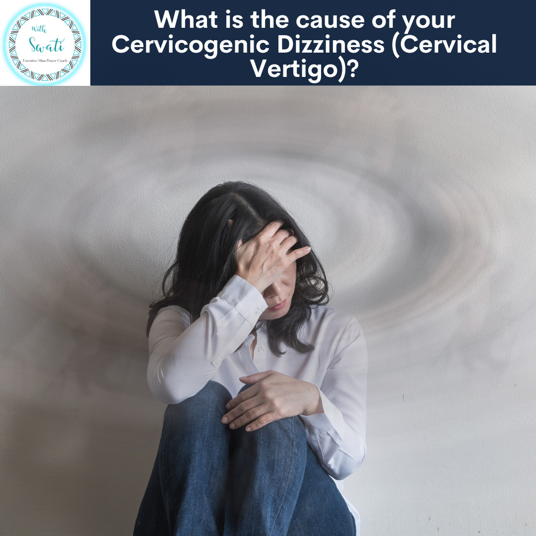 What is the cause of your Cervicogenic Dizziness (Cervical Vertigo)?