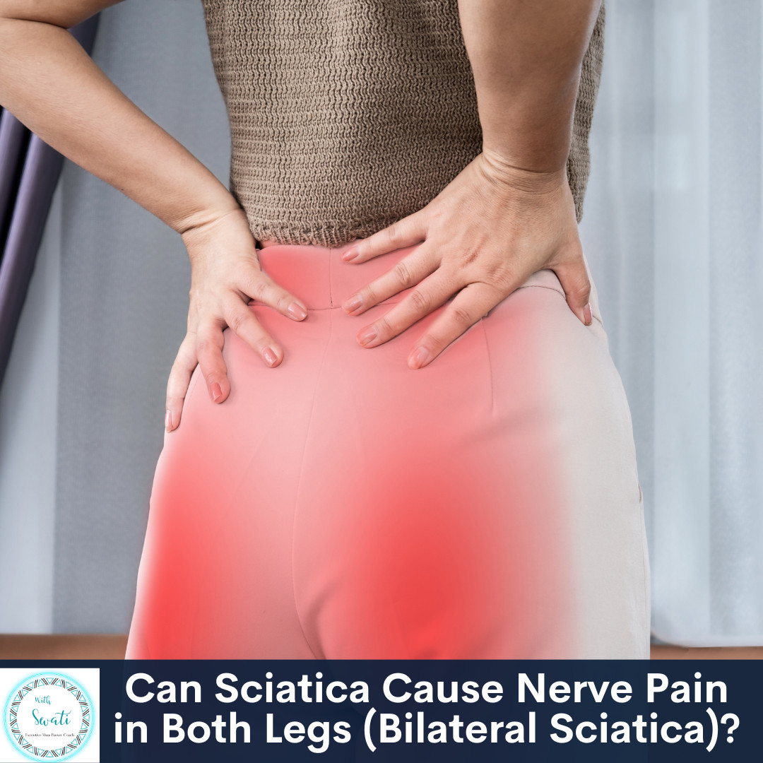 Can Sciatica Cause Nerve Pain in Both Legs (Bilateral Sciatica)?