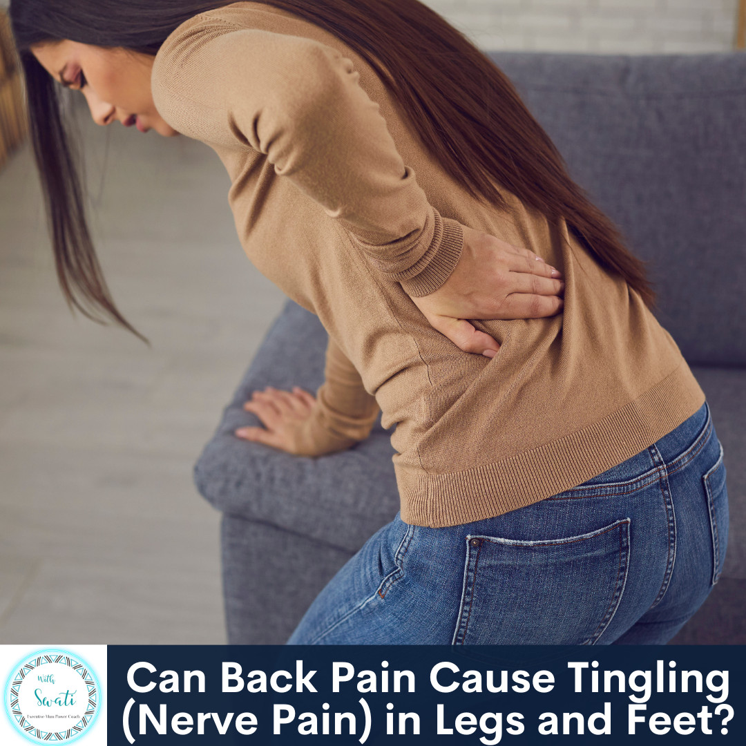 Can Back Pain Cause Tingling (Nerve Pain) in Legs and Feet?