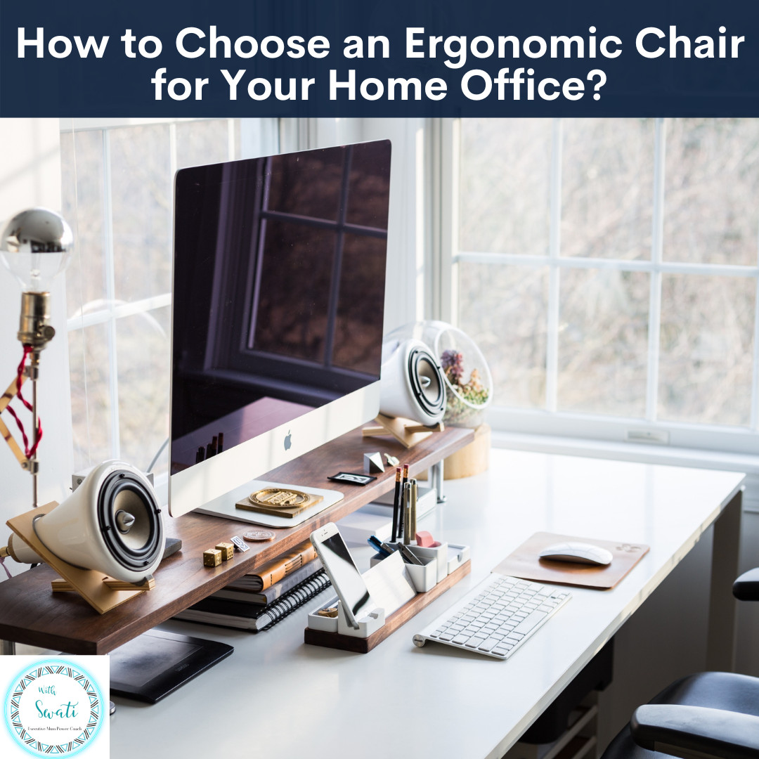 How to Choose an Ergonomic Chair for Your Home Office?