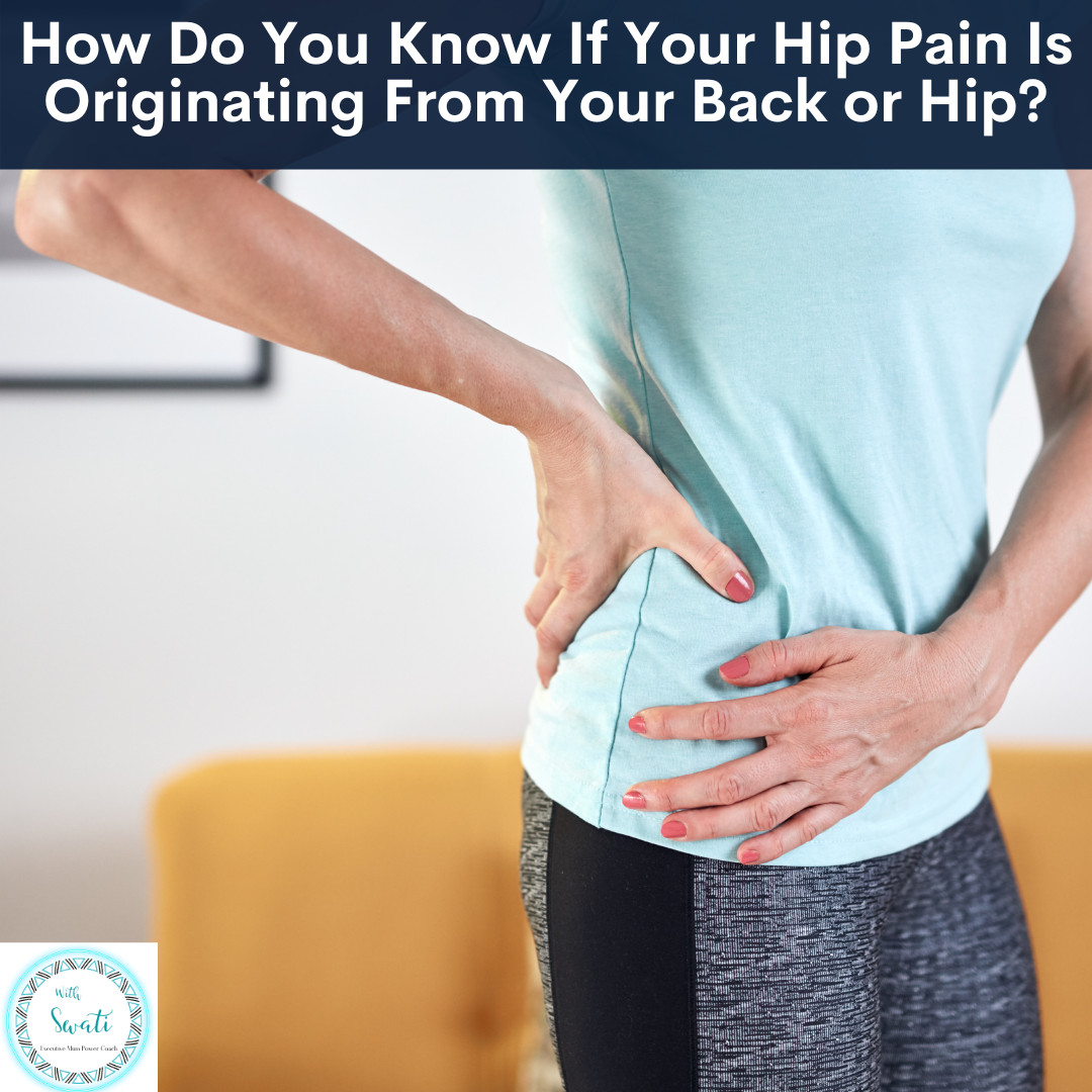 How Do You Know If Your Hip Pain Is Originating From Your Back or Hip?