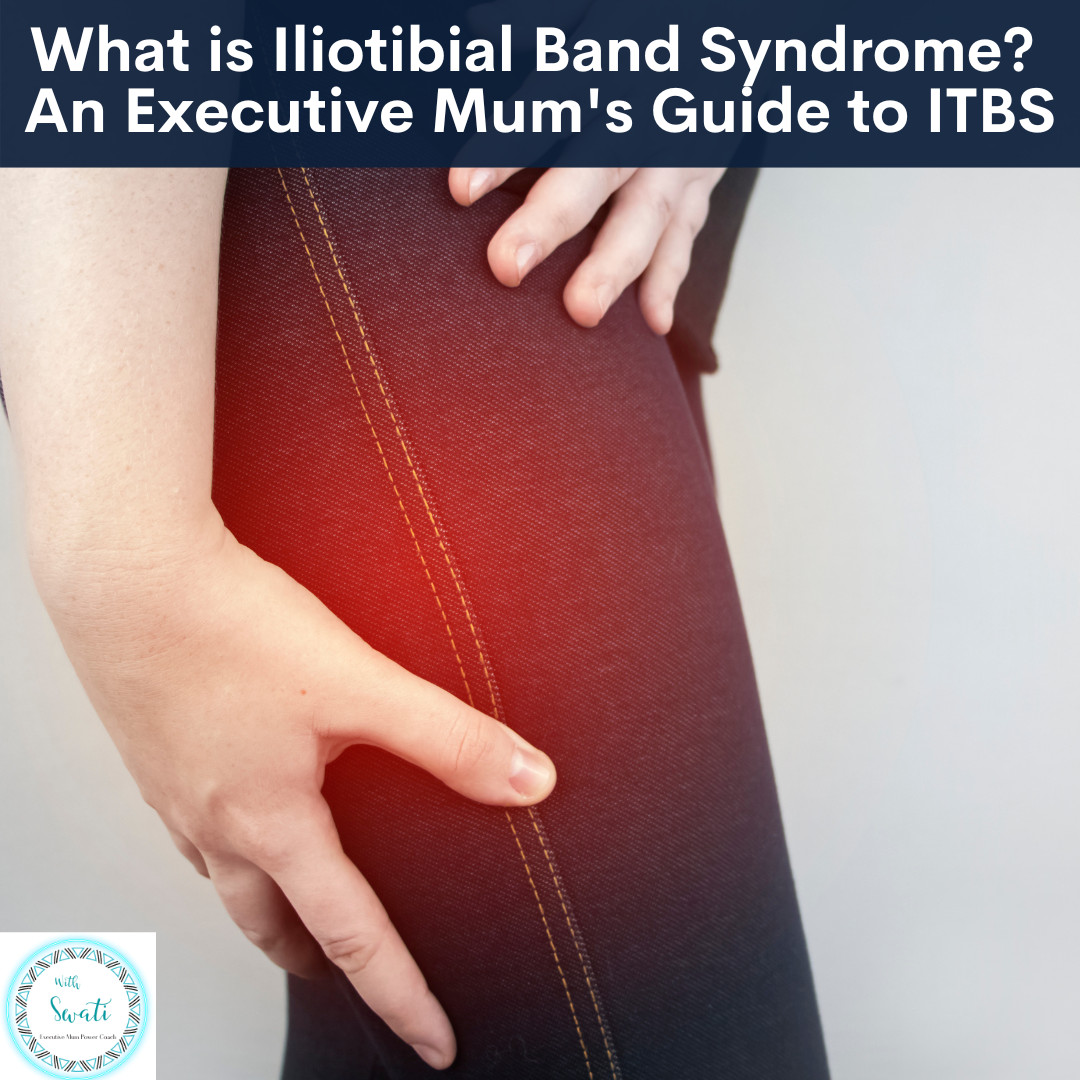 What is Iliotibial Band Syndrome? An Executive Mum's Guide to ITBS