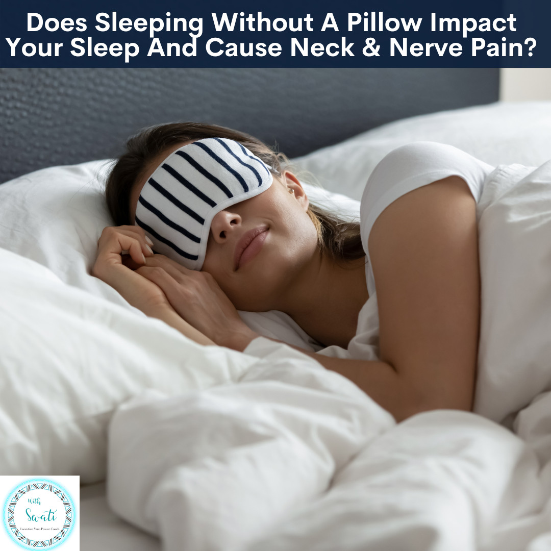 Does Sleeping Without A Pillow Impact Your Sleep And Cause Neck & Nerve Pain?