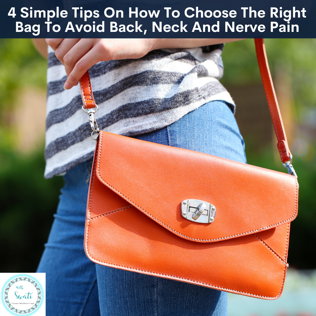 4 Simple Tips On How To Choose The Right Bag To Avoid Back, Neck And Nerve Pain