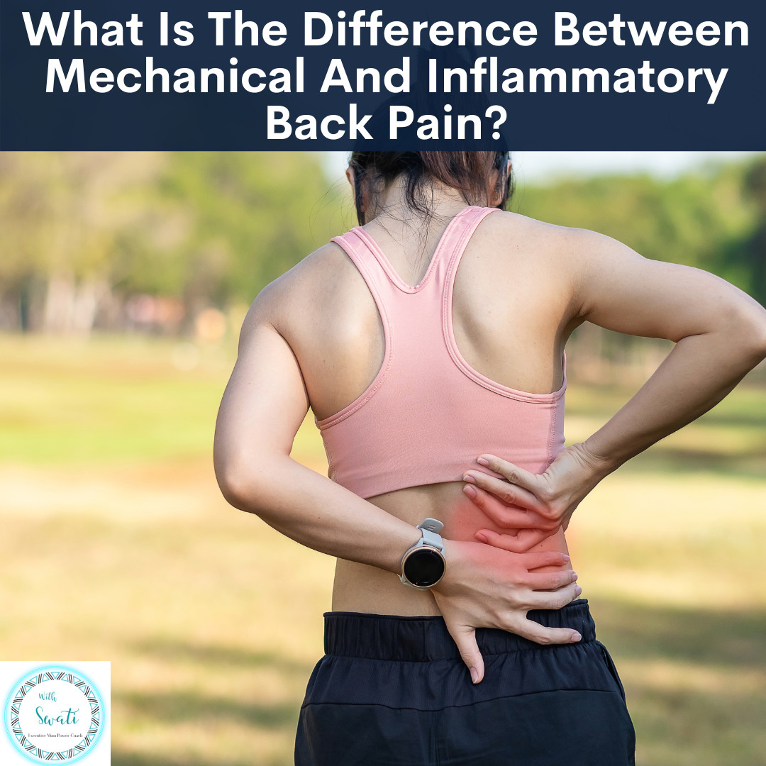 What Is The Difference Between Mechanical And Inflammatory Back Pain?