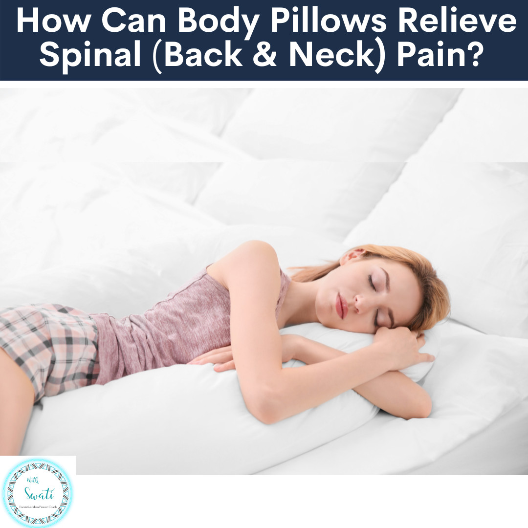 How Can Body Pillows Relieve Spinal (Back and Neck) Pain?  