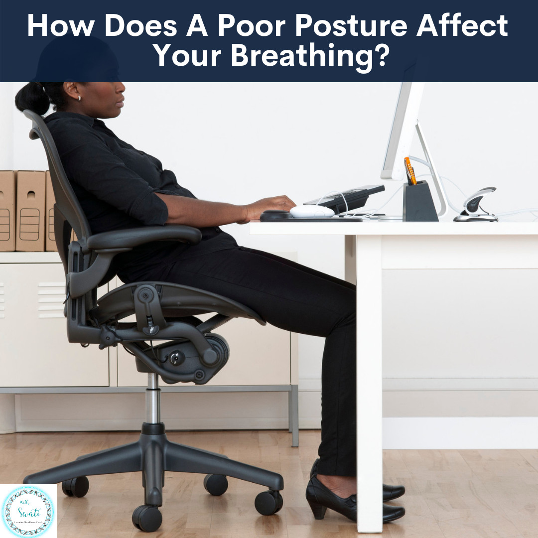 How Does A Poor Posture Affect Your Breathing?