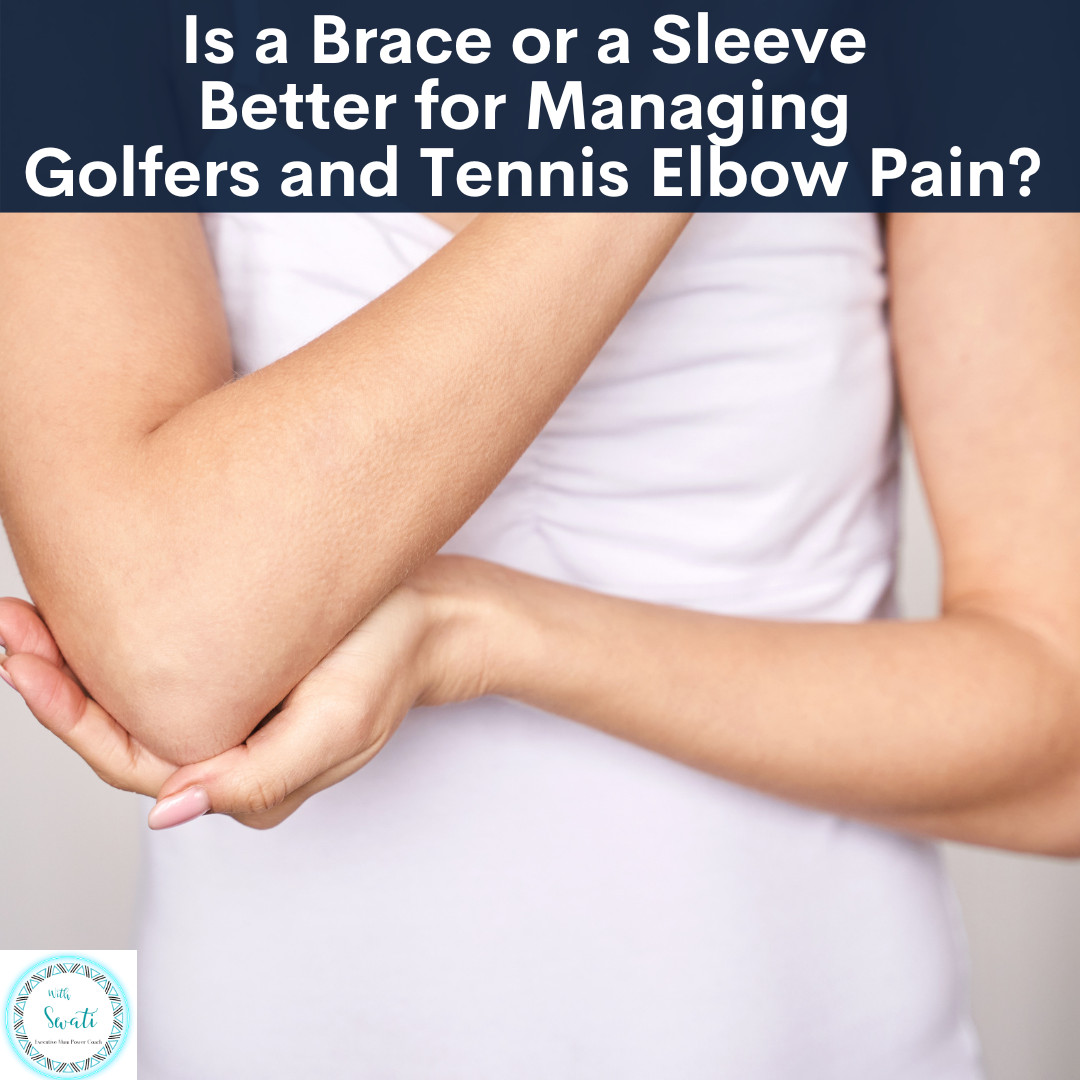 Is a Brace or a Sleeve Better for Managing Golfers and Tennis Elbow Pain?