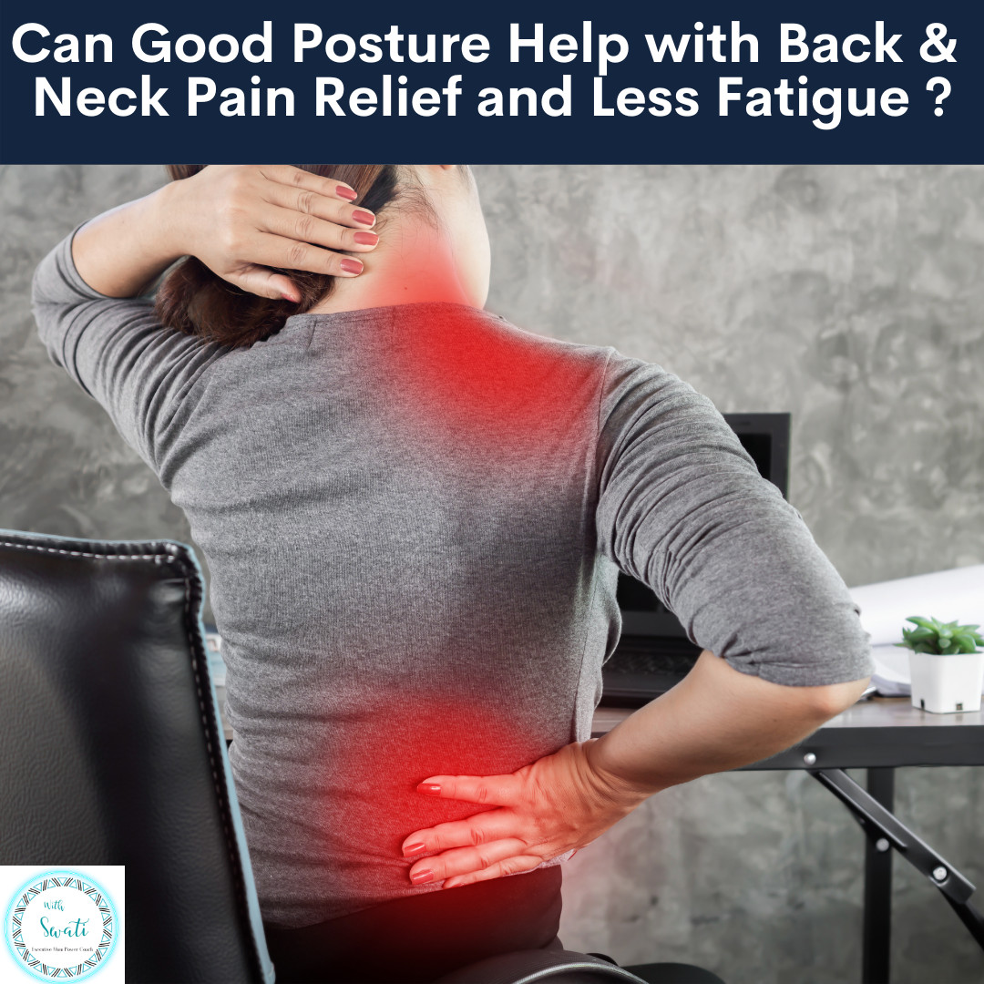 Can Good Posture Help with Back & Neck Pain Relief and Less Fatigue?