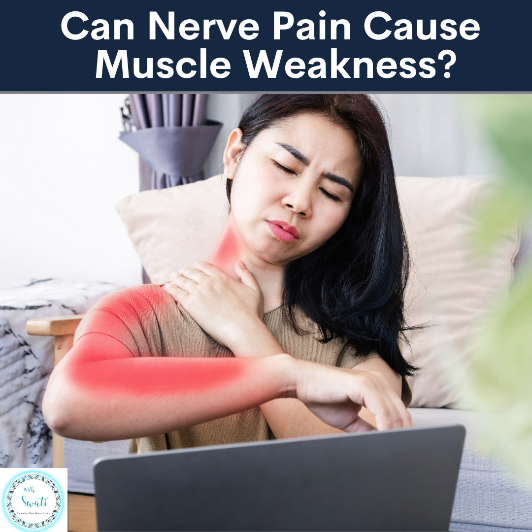 Can Nerve Pain Cause Muscle Weakness?