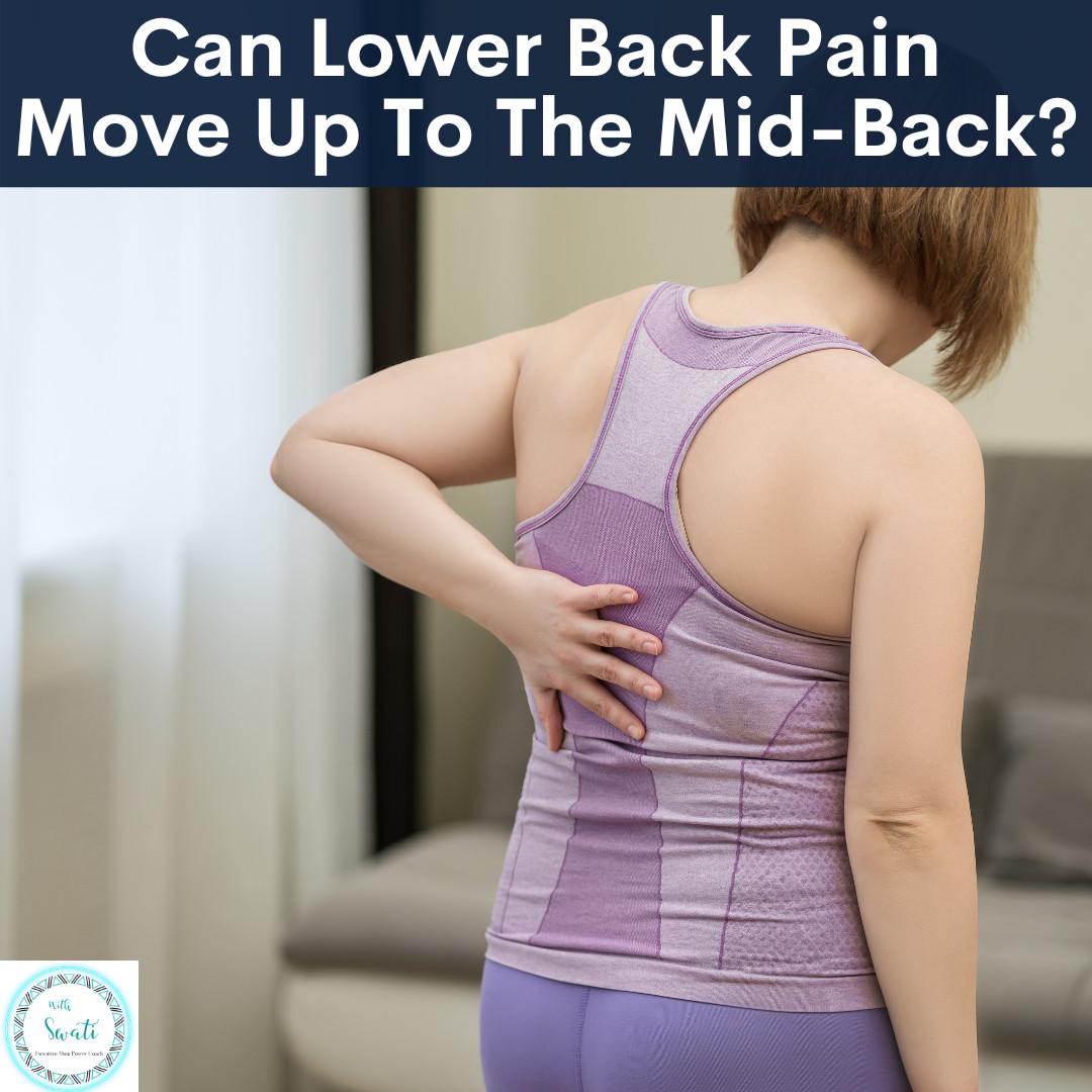 Can Lower Back Pain Move Up The Mid Back? 