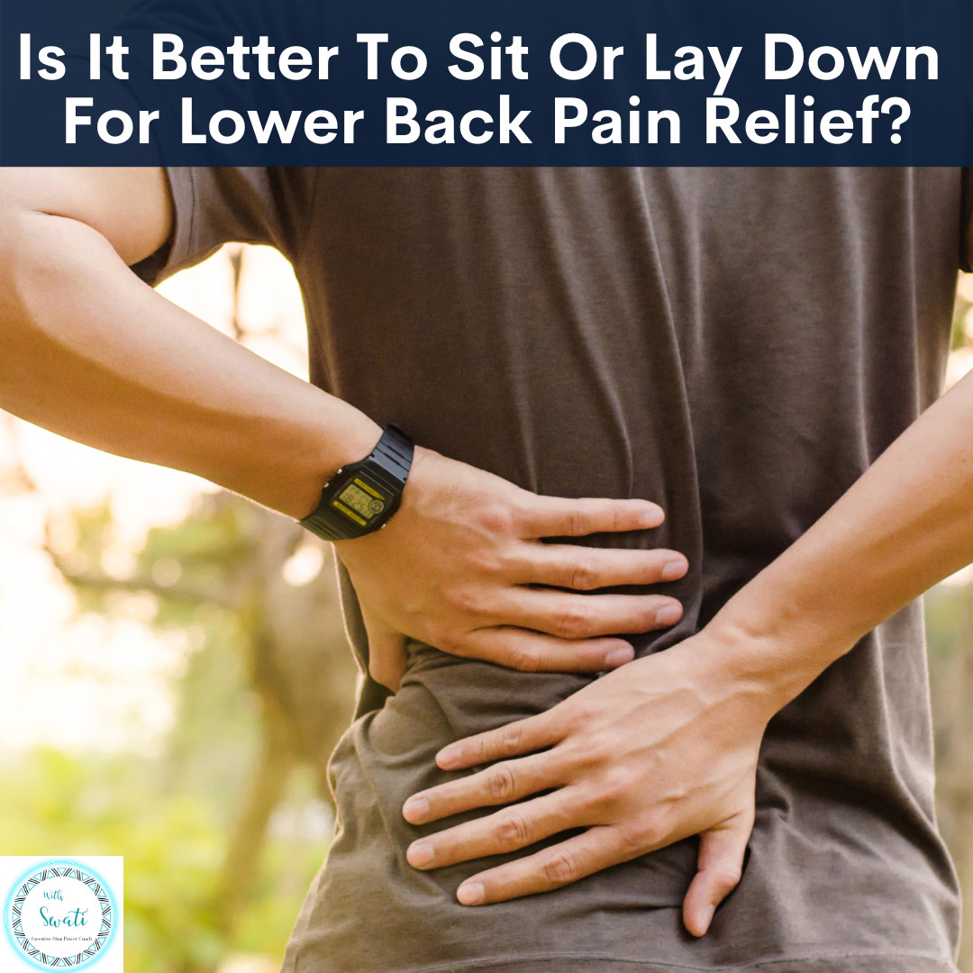  Is It Better To Sit Or Lay Down For Lower Back Lower Back Pain Relief?