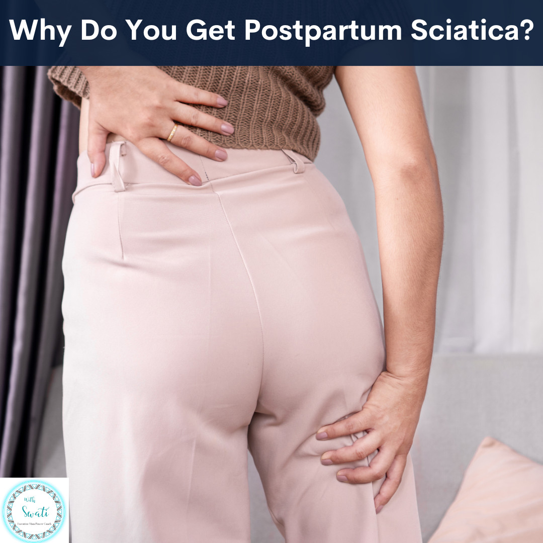 Why Do You Get Postpartum Sciatica?