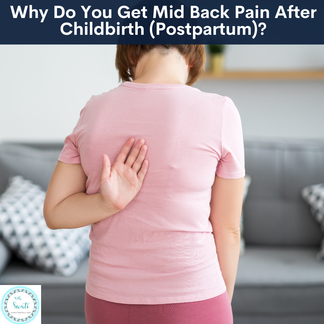 Why Do You Get Mid Back Pain After Childbirth (Postpartum)?