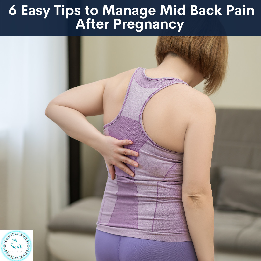  6 Easy Tips to Manage Mid Back Pain After Pregnancy