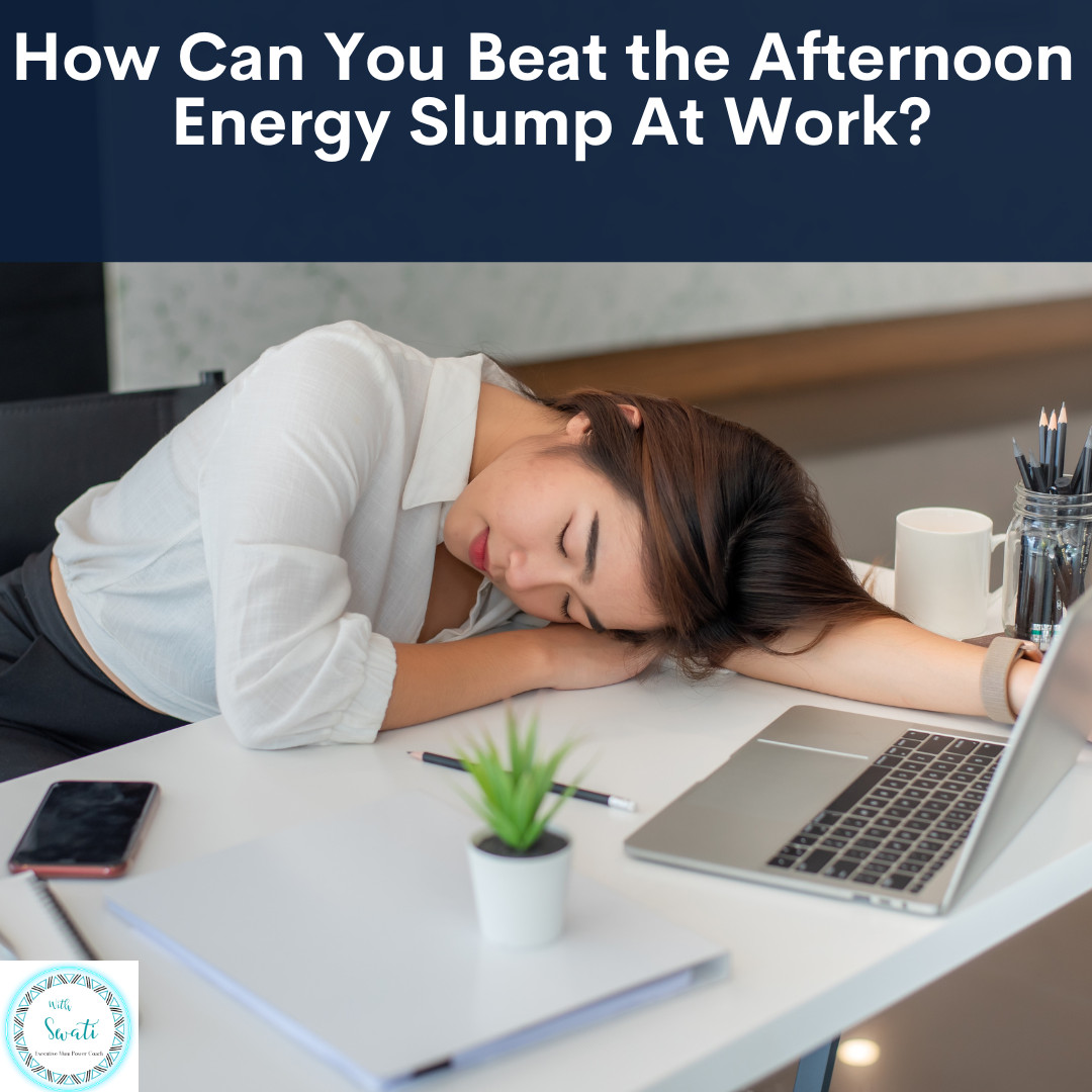 How Can You Beat the Afternoon Energy Slump At Work?