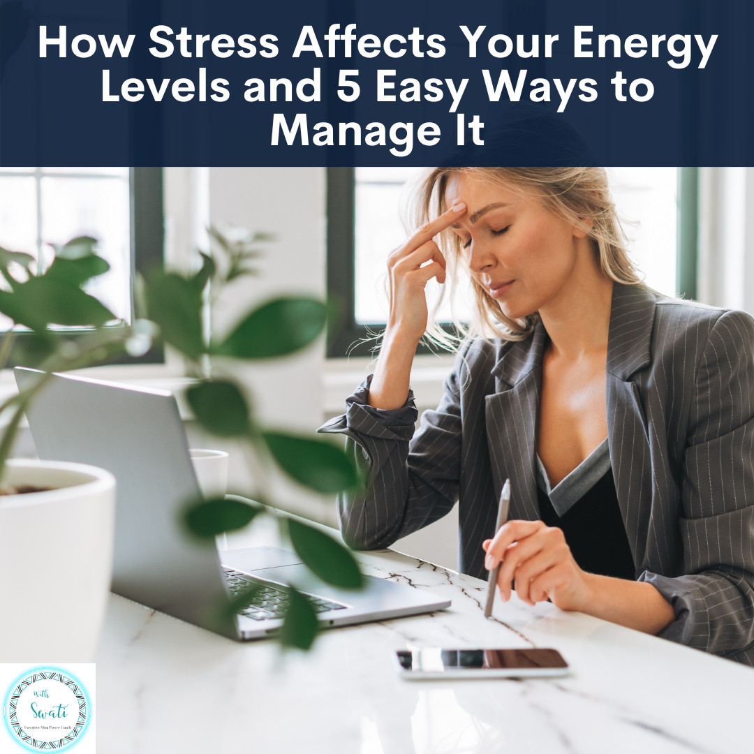 How Stress Affects Your Energy Levels and 5 Easy Ways to Manage It