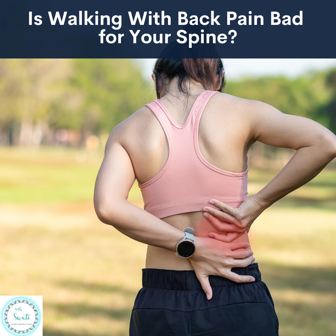 Is Walking With Back Pain Bad for Your Spine?