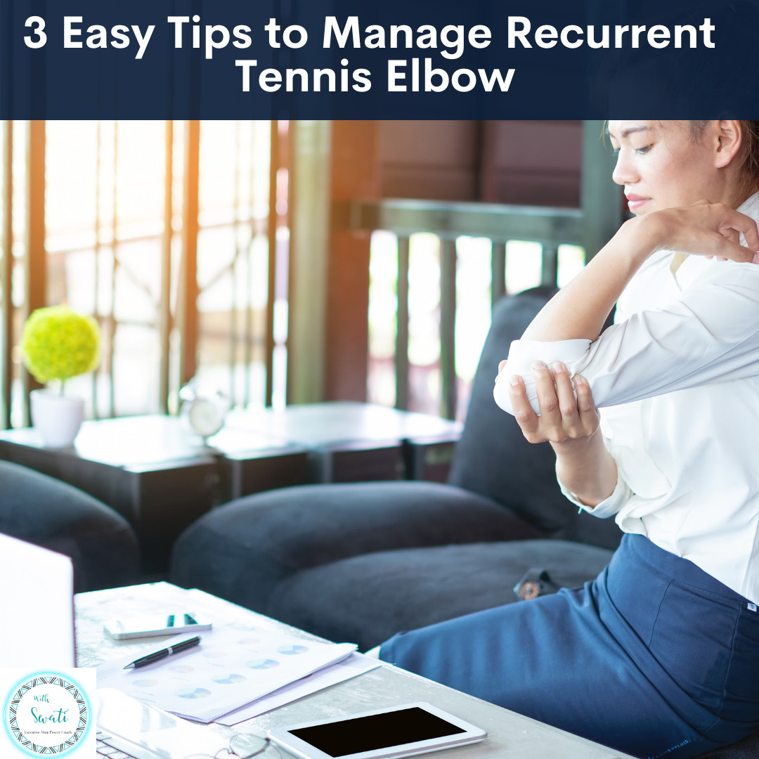 3 Easy Tips to Manage Recurrent Tennis Elbow