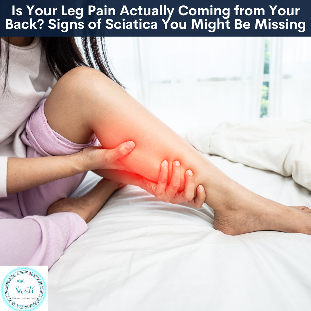 Is Your Leg Pain Actually Coming from Your Back? Signs of Sciatica You Might Be Missing