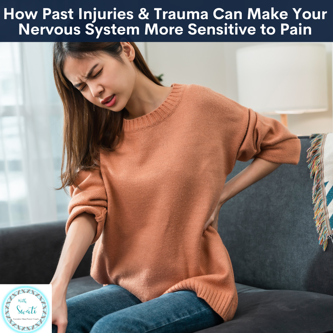 How Past Injuries & Trauma Can Make Your Nervous System More Sensitive to Pain