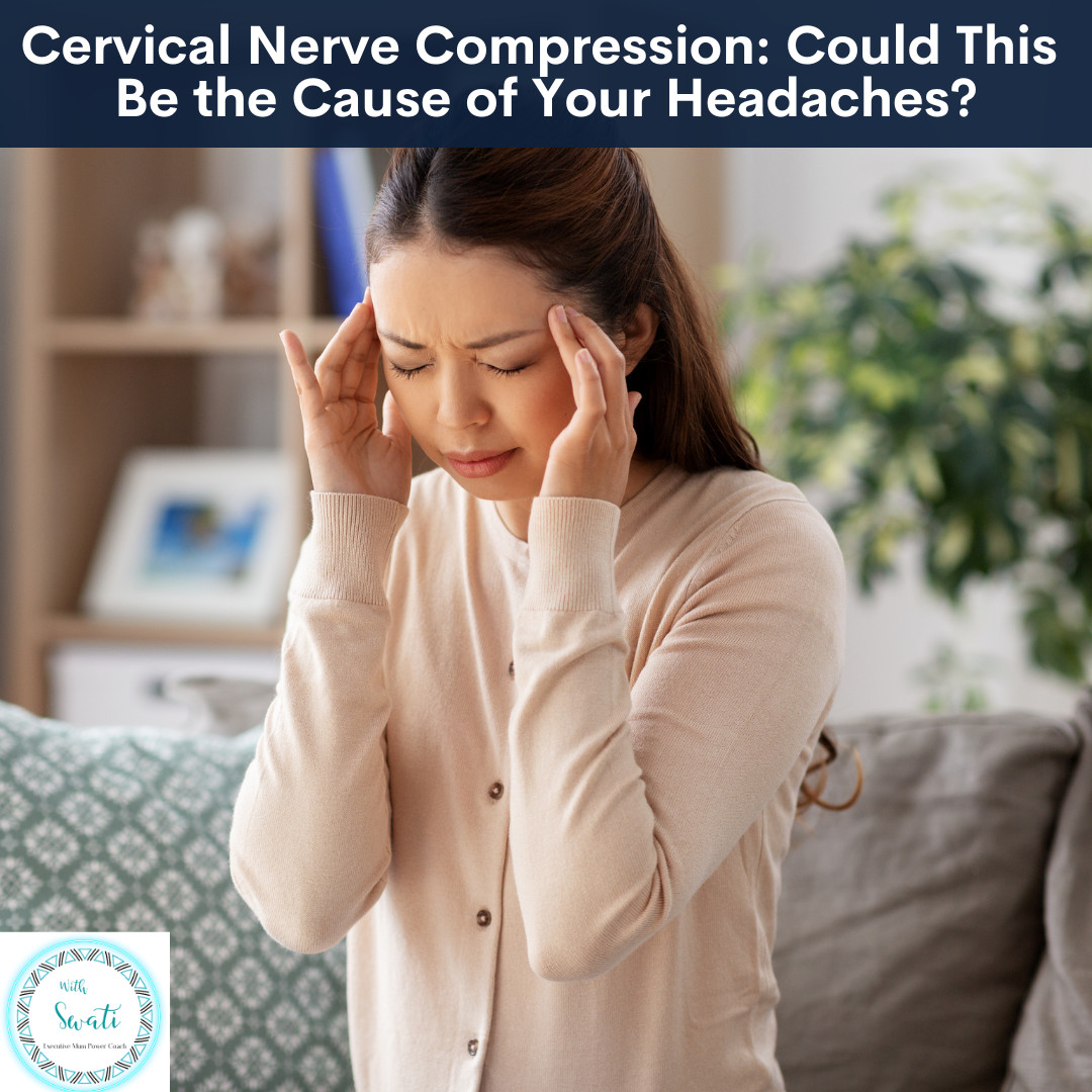 Cervical Nerve Compression: Could This Be the Cause of Your Headaches?