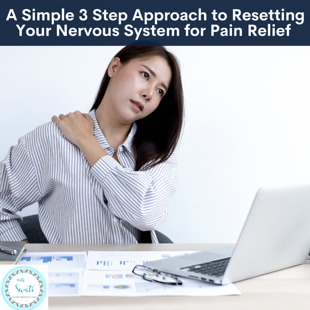 A Simple 3 Step Approach to Resetting Your Nervous System for Pain Relief