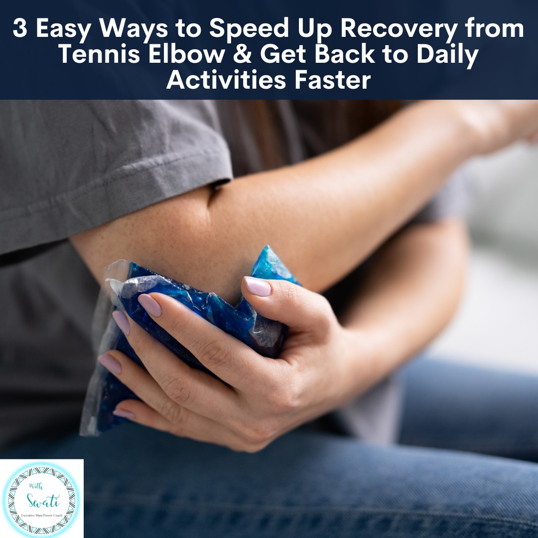 3 Easy Ways to Speed Up Recovery from Tennis Elbow & Get Back to Daily Activities Faster