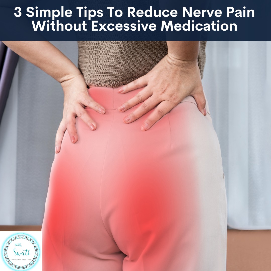 3 Simple Tips To Reduce Nerve Pain Without Excessive Medication