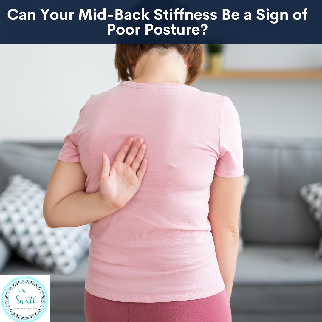 Can Your Mid-Back Stiffness Be a Sign of Poor Posture?