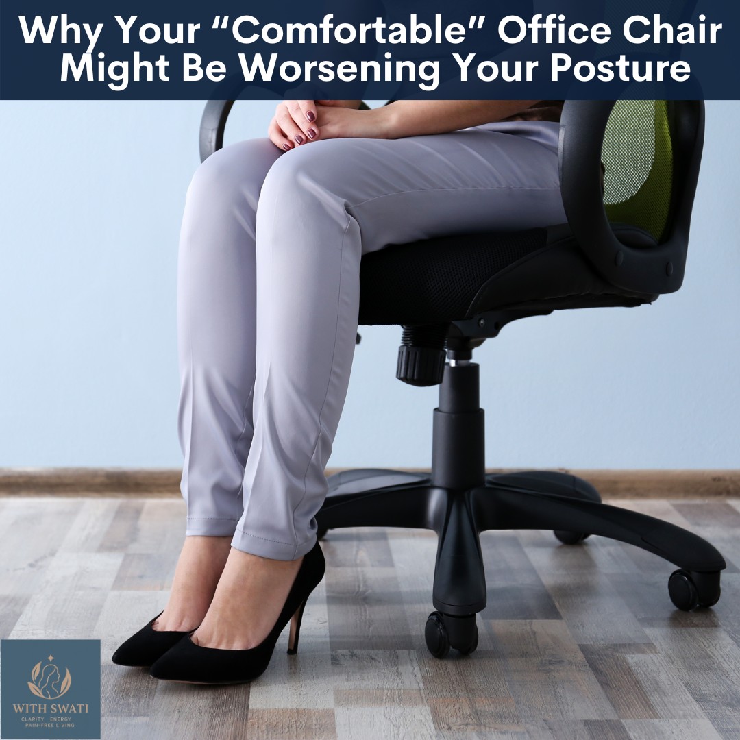 Why Your “Comfortable” Office Chair Might Be Worsening Your Posture