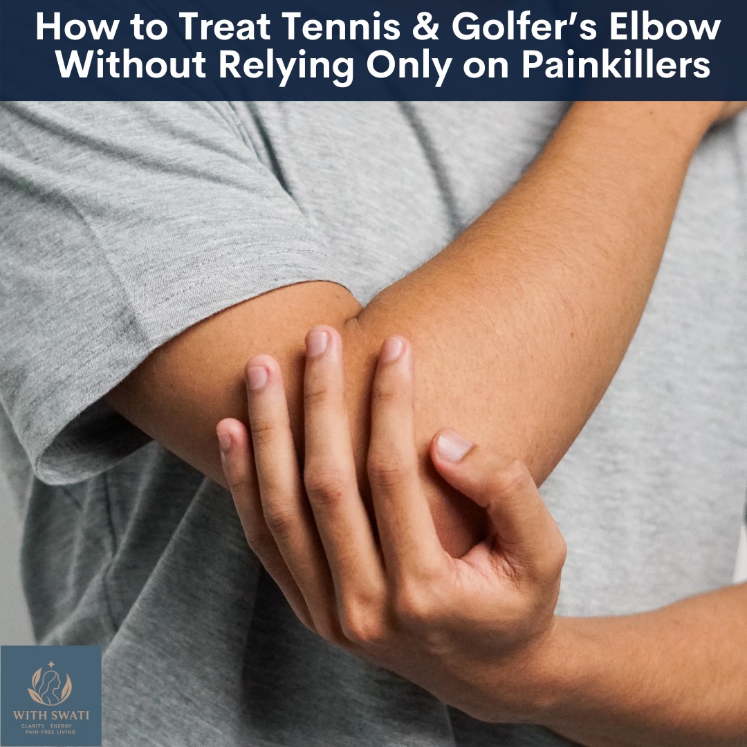 How to Treat Tennis & Golfer’s Elbow Without Relying Only on Painkillers