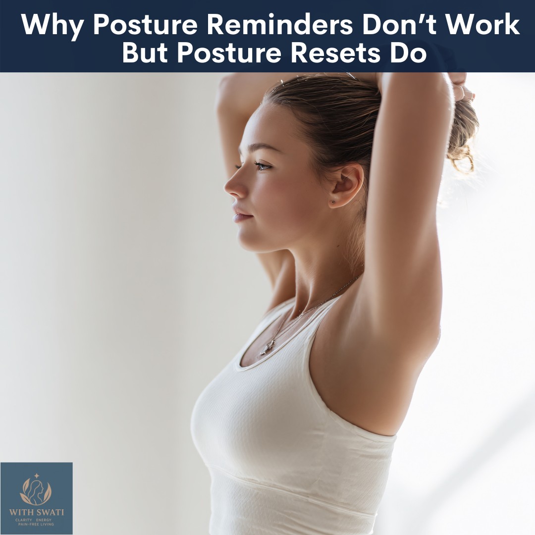 Why Posture Reminders Don’t Work But Posture Resets Do