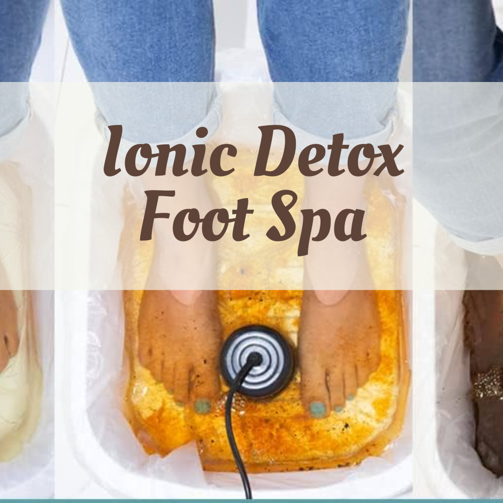 Why You Need an Ionic Detox Foot Bath: The Ultimate Reset for Your Body