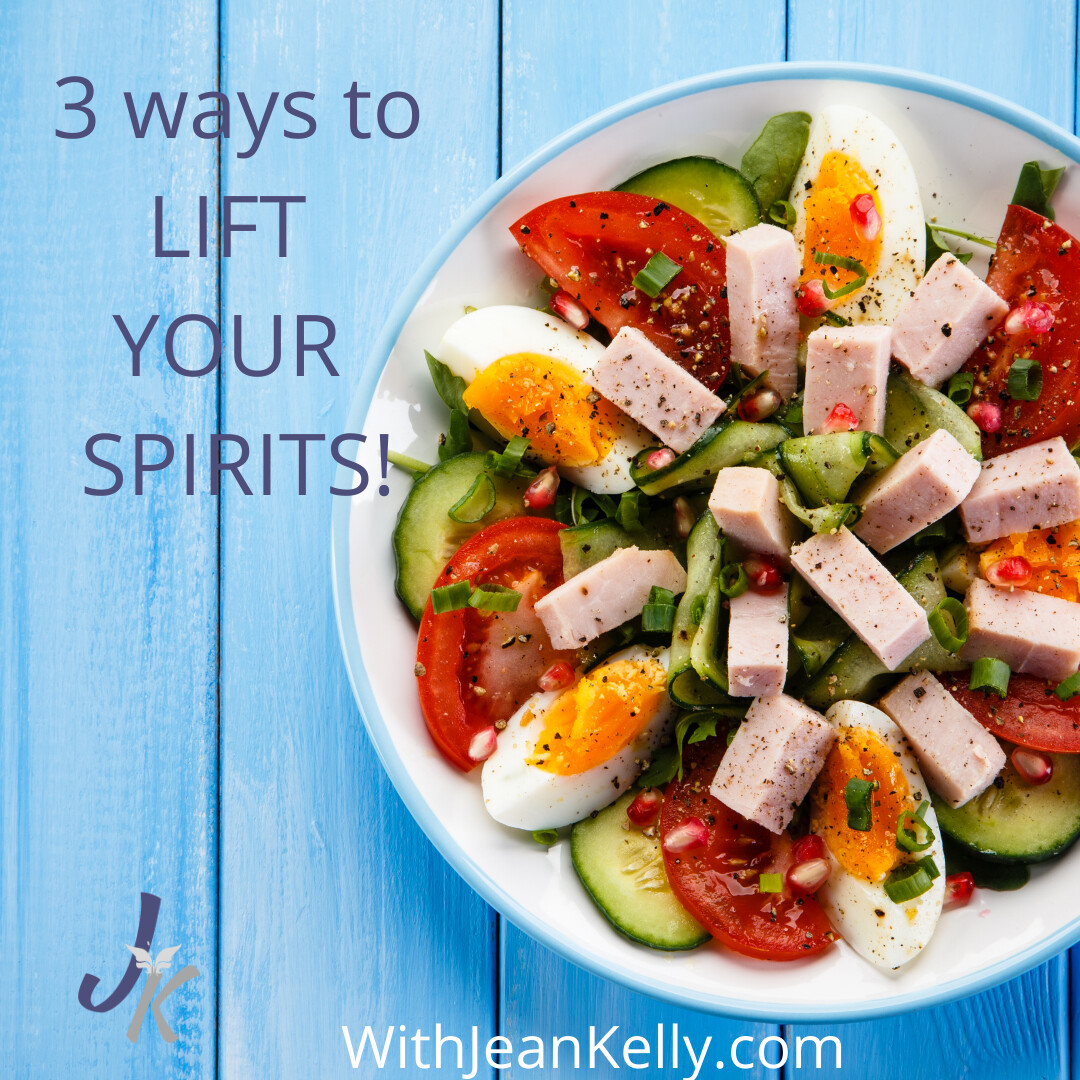 3 Ways to Lift Your Spirits!