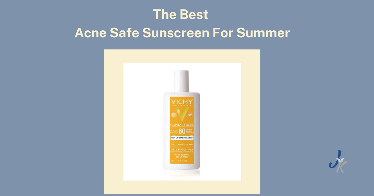 The Best Acne Safe Sunscreen For Summer!