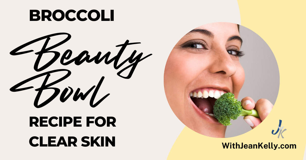 Broccoli Beauty Bowl Recipe for Clear Skin