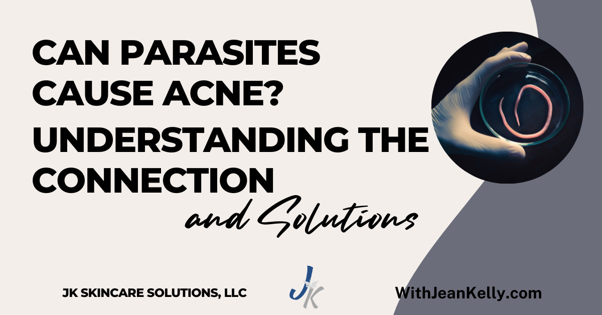 Can Parasites Cause Acne? Understanding the Connection and Solutions