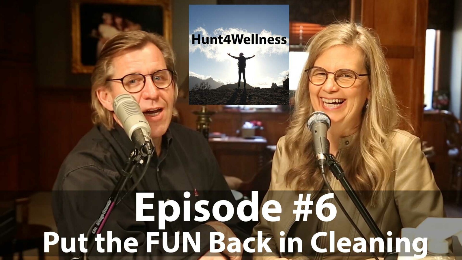 Episode #6 - Put the Fun Back in Cleaning