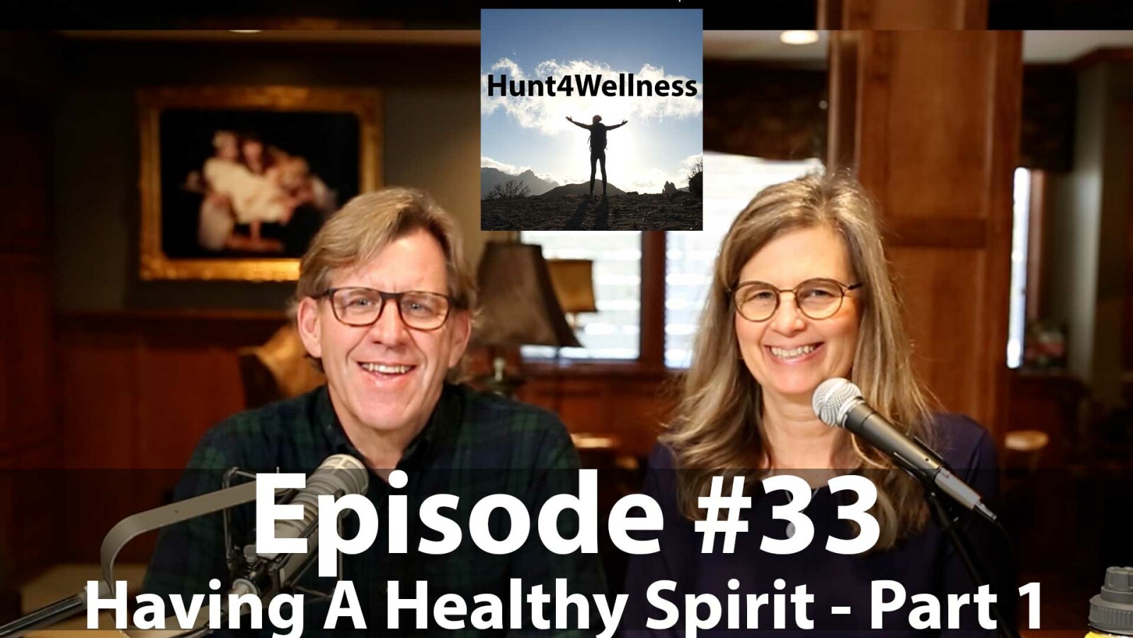 Episode #33 - Having a Healthy Spirit Part 1