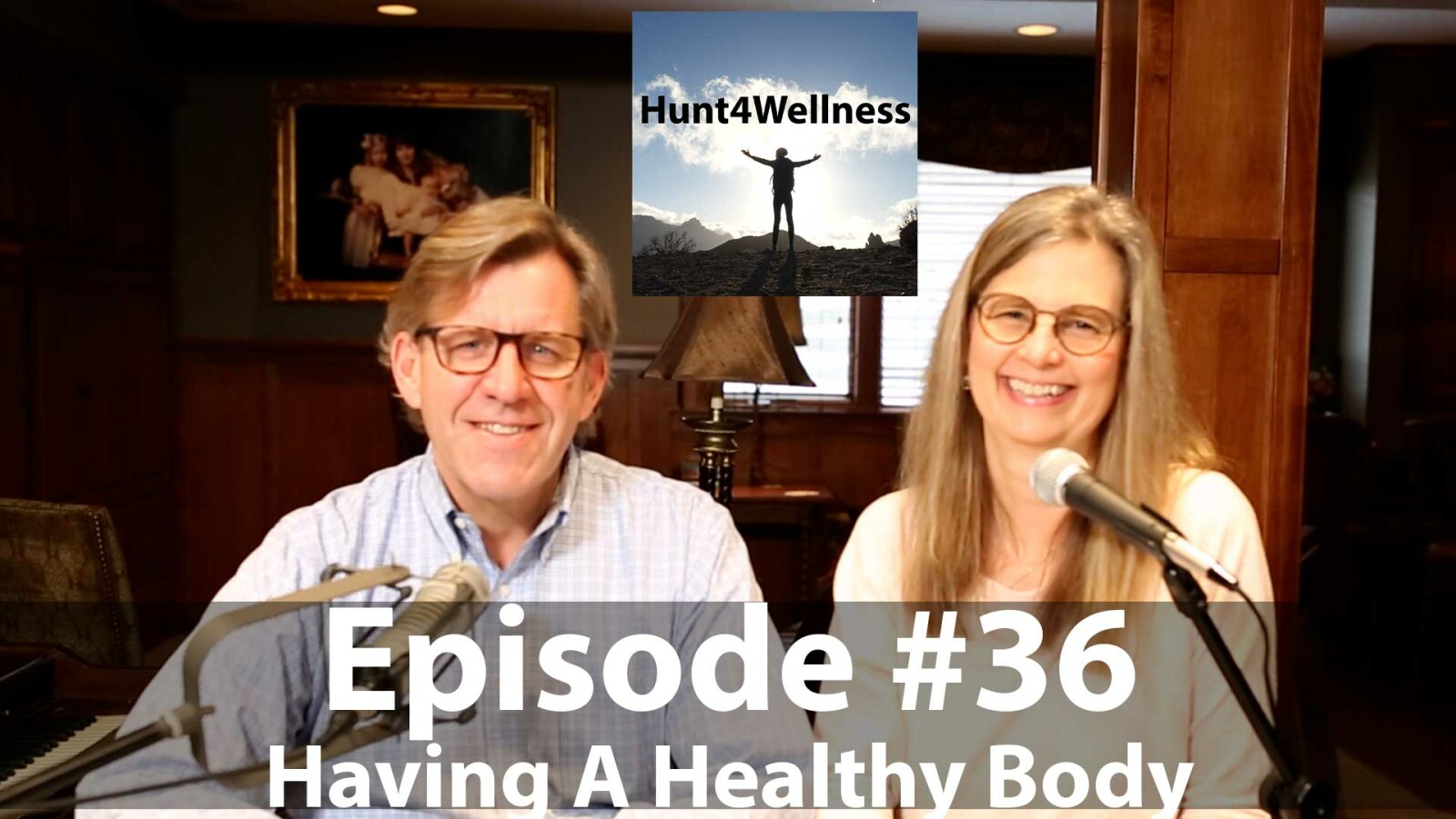 Episode #36 - Having A Healthy Body