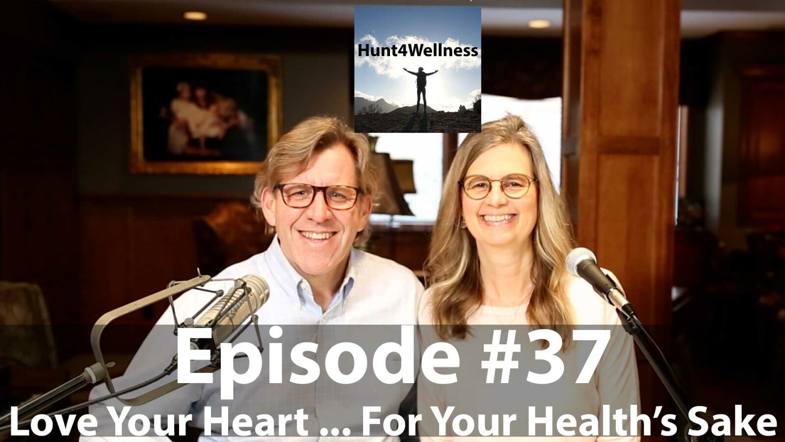 Episode #37 - Love Your Heart... For Your Health's Sake