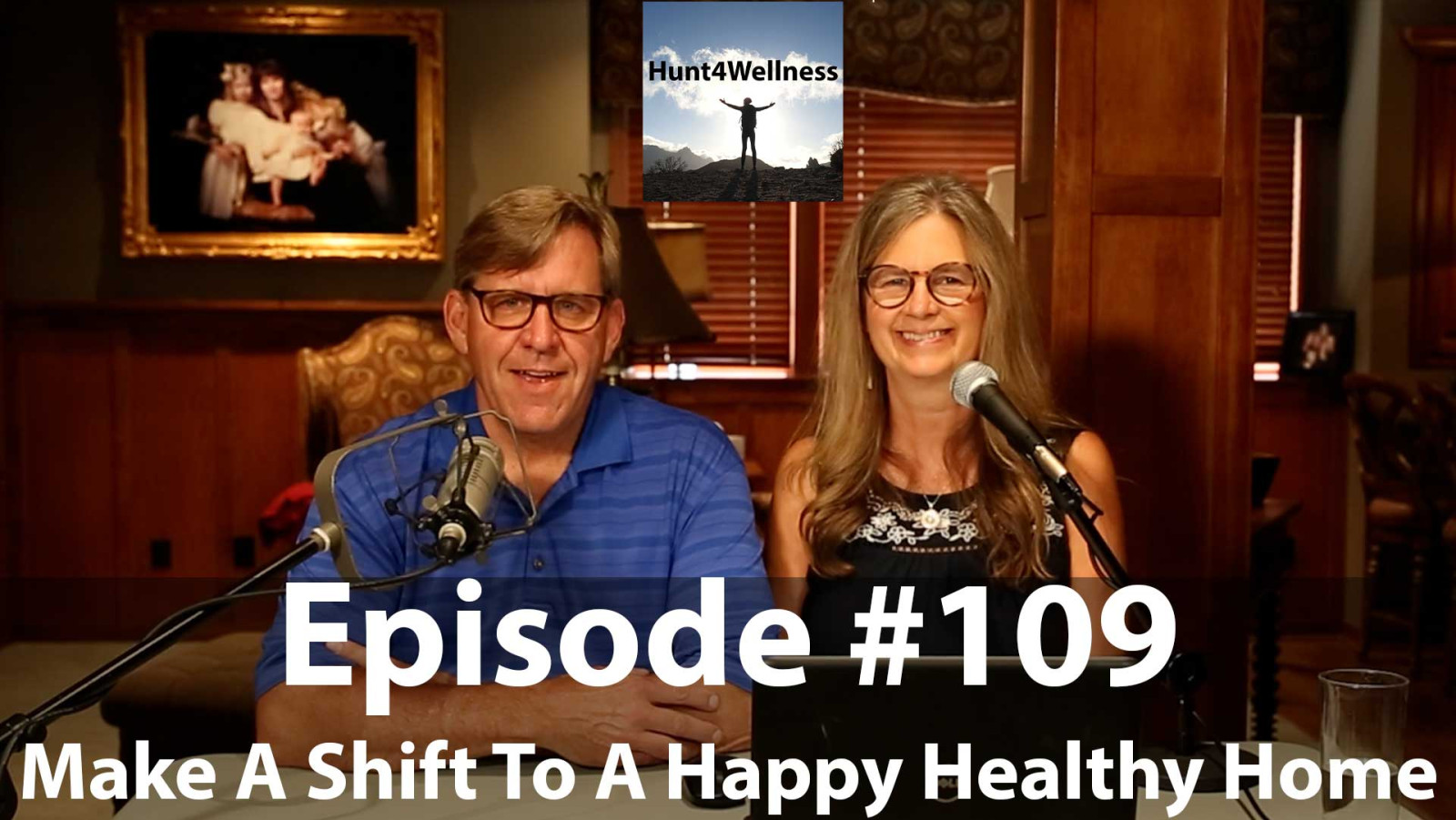 Episode #109 - Make A Shift To A Happy Healthy Home