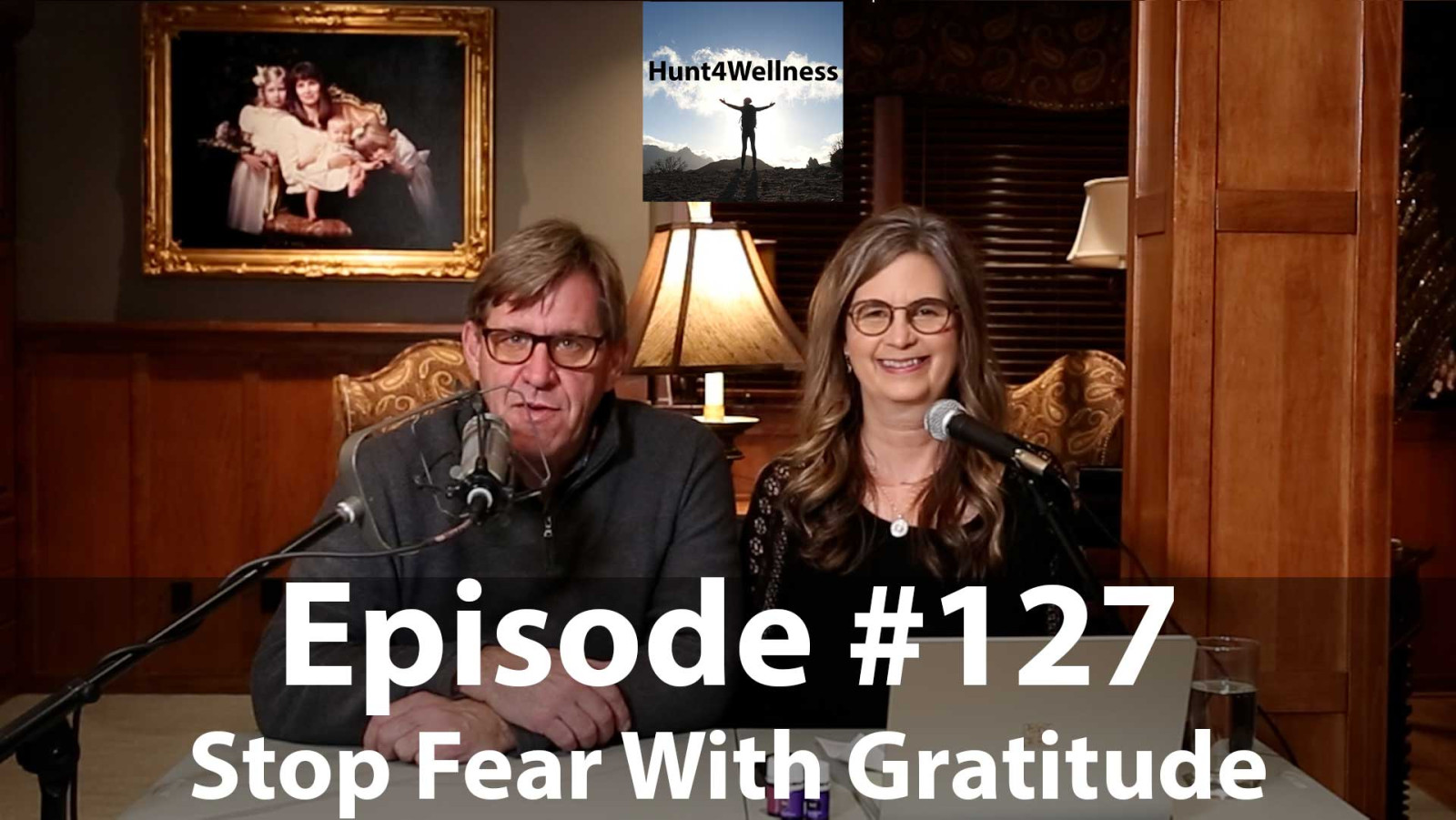 Episode #127 - Stop Fear With Gratitude