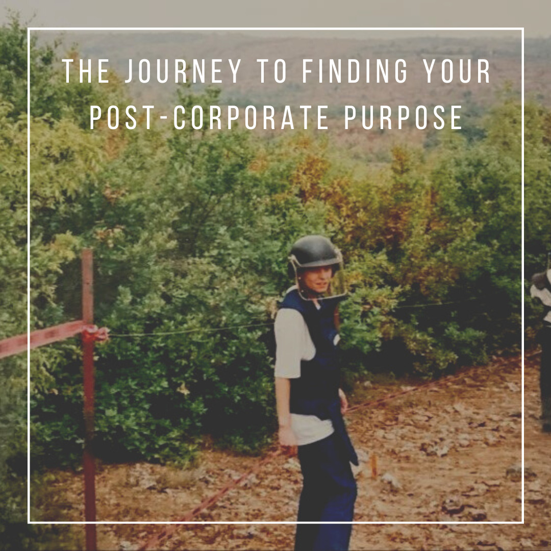 The Journey to Finding Your Post-Corporate Purpose