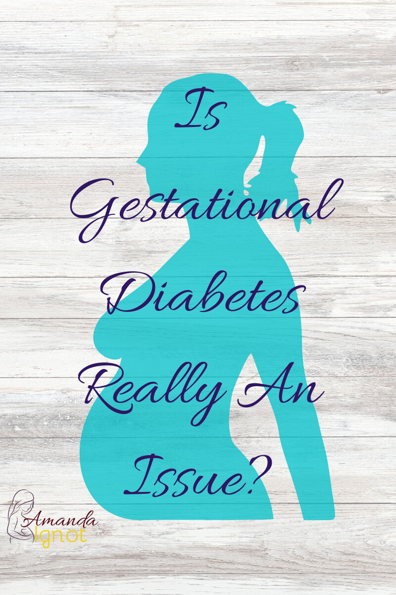 Is Gestational Diabetes Really an Issue?