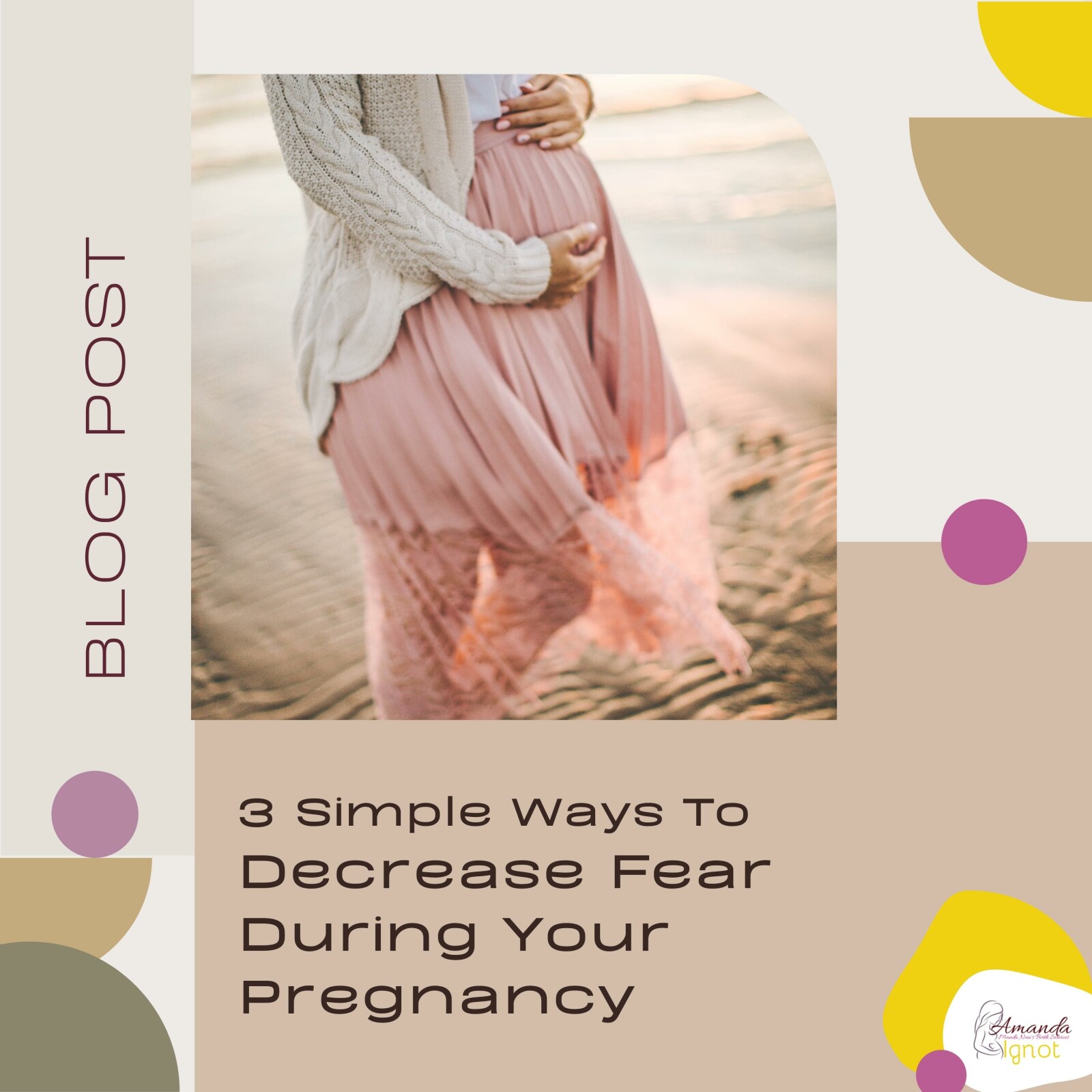 3 Simple Ways To Decrease Fear During Your Pregnancy