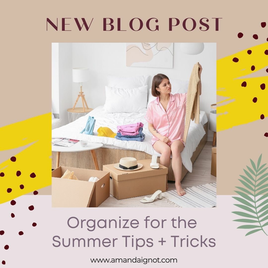 Get ORGANIZED! Tips & Tricks for Summer