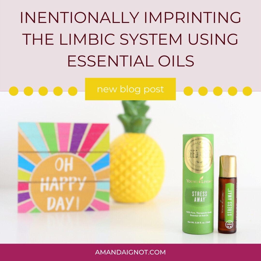 Intentionally Imprinting The Limbic System Using Essential Oils