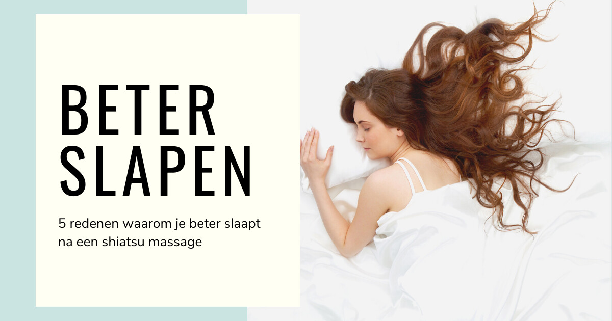 5 redenen waarom je beter slaapt na een ontspannende shiatsu massage